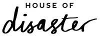 HOUSE OF DISASTER（ハウス オブ ディザスター）